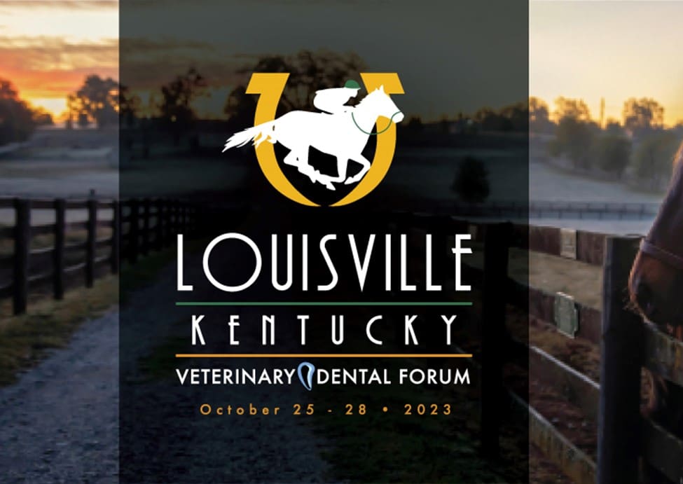 The Annual Veterinary Dental Forum in Louisville, Kentucky